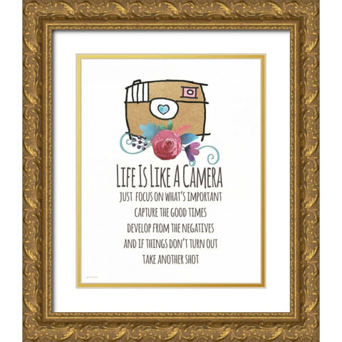 Life is Like a Camera Gold Ornate Wood Framed Art Print with Double Matting by Moulton, Jo