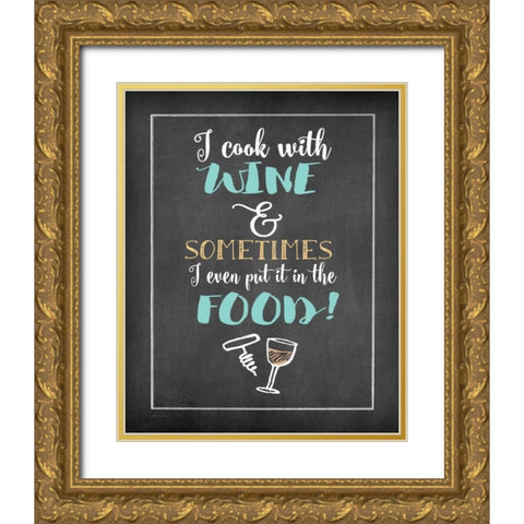 Cook with Wine Gold Ornate Wood Framed Art Print with Double Matting by Moulton, Jo