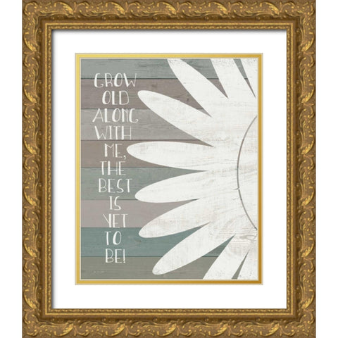 Grow Old with Me Gold Ornate Wood Framed Art Print with Double Matting by Moulton, Jo