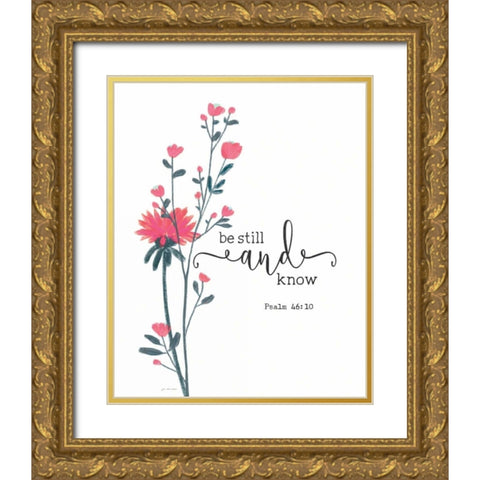 Be Still and Know Bloom Gold Ornate Wood Framed Art Print with Double Matting by Moulton, Jo