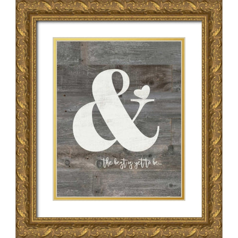 Best is Yet to Be Gold Ornate Wood Framed Art Print with Double Matting by Moulton, Jo