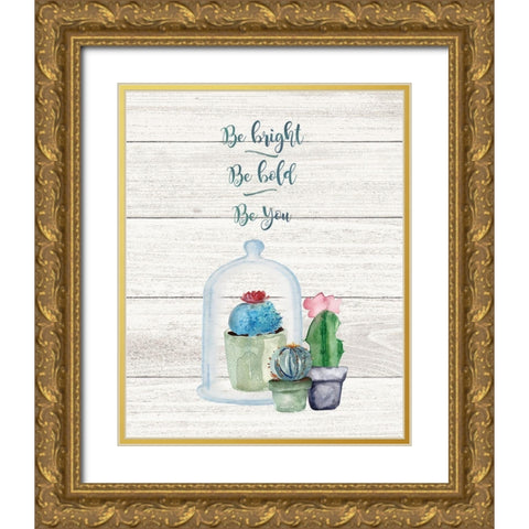 Be Bright, Be Bold Gold Ornate Wood Framed Art Print with Double Matting by Moulton, Jo