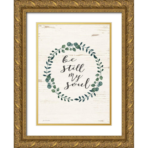 Be Still My Soul Gold Ornate Wood Framed Art Print with Double Matting by Moulton, Jo