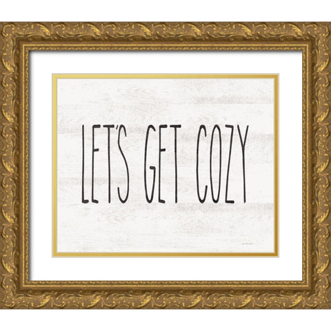 Lets Get Cozy Gold Ornate Wood Framed Art Print with Double Matting by Moulton, Jo