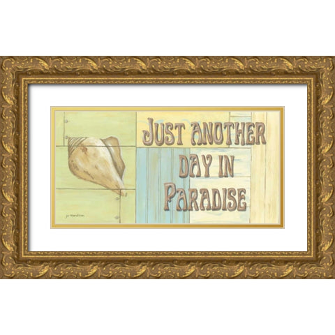 Just Another Day in Paradise Gold Ornate Wood Framed Art Print with Double Matting by Moulton, Jo