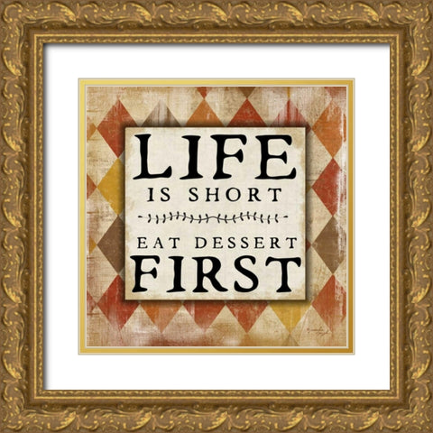 Life is Short Gold Ornate Wood Framed Art Print with Double Matting by Pugh, Jennifer