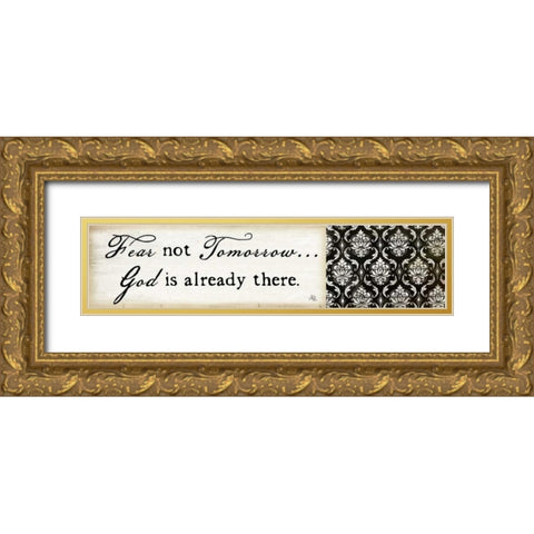 Fear Not Tomorrow Gold Ornate Wood Framed Art Print with Double Matting by Pugh, Jennifer