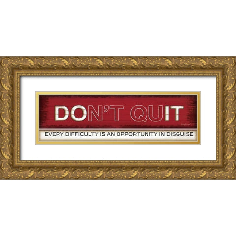 Dont Quit Gold Ornate Wood Framed Art Print with Double Matting by Pugh, Jennifer