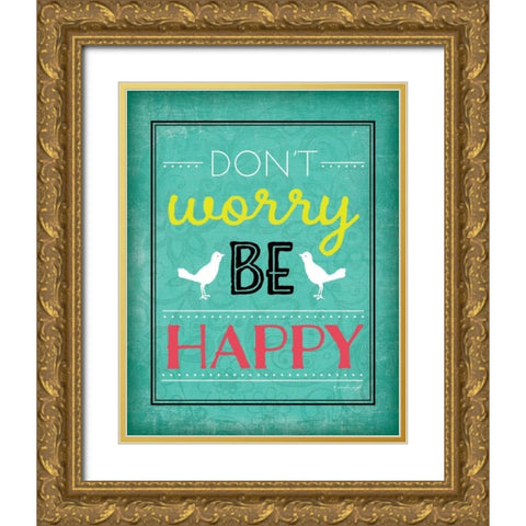 Dont Worry Be Happy Gold Ornate Wood Framed Art Print with Double Matting by Pugh, Jennifer