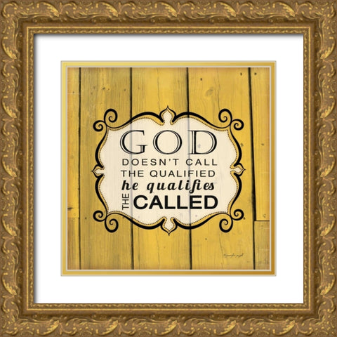 God Qualifies the Called Gold Ornate Wood Framed Art Print with Double Matting by Pugh, Jennifer