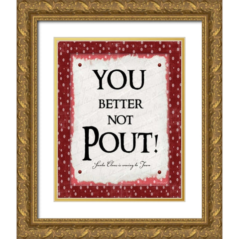 You Better Not Pout Gold Ornate Wood Framed Art Print with Double Matting by Pugh, Jennifer