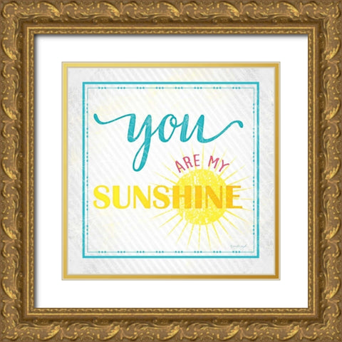 You Are My Sunshine Gold Ornate Wood Framed Art Print with Double Matting by Pugh, Jennifer