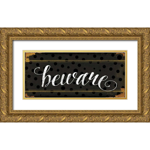 Beware Gold Ornate Wood Framed Art Print with Double Matting by Pugh, Jennifer