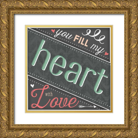 You Fill My Heart Gold Ornate Wood Framed Art Print with Double Matting by Pugh, Jennifer