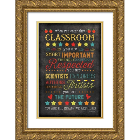 When You Enter the Classroom Gold Ornate Wood Framed Art Print with Double Matting by Pugh, Jennifer