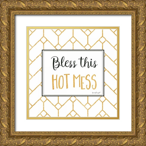 Bless this Hot Mess Gold Ornate Wood Framed Art Print with Double Matting by Pugh, Jennifer