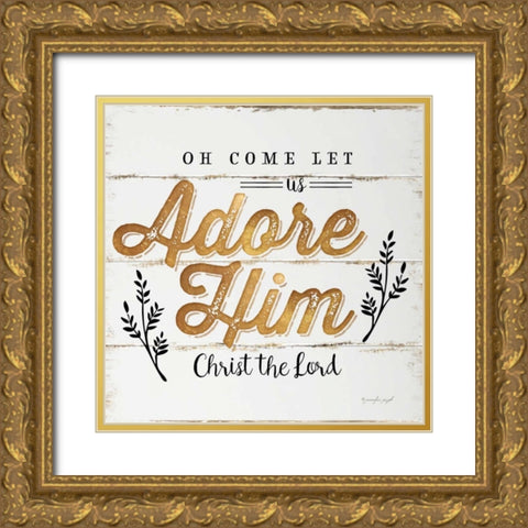 Oh Come Let Us Adorn Him Gold Ornate Wood Framed Art Print with Double Matting by Pugh, Jennifer