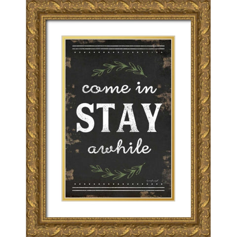 Come In, Stay Awhile Gold Ornate Wood Framed Art Print with Double Matting by Pugh, Jennifer