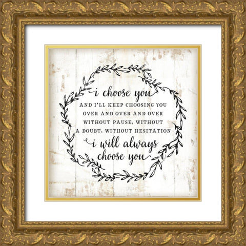 I Choose You Gold Ornate Wood Framed Art Print with Double Matting by Pugh, Jennifer