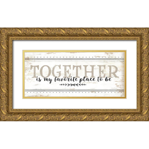 Together is My Favorite Gold Ornate Wood Framed Art Print with Double Matting by Pugh, Jennifer