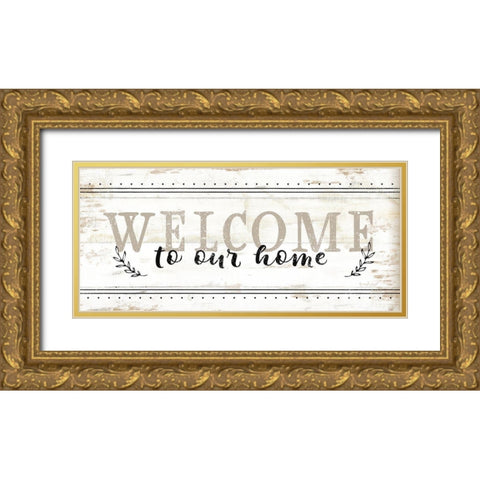 Welcome to Our Home Gold Ornate Wood Framed Art Print with Double Matting by Pugh, Jennifer