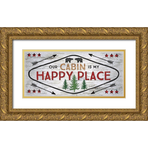 Our Cabin is My Happy Place Gold Ornate Wood Framed Art Print with Double Matting by Pugh, Jennifer