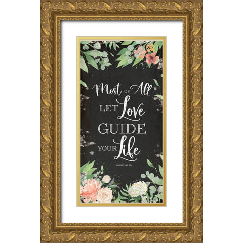 Let Love Guide Your Life Gold Ornate Wood Framed Art Print with Double Matting by Pugh, Jennifer
