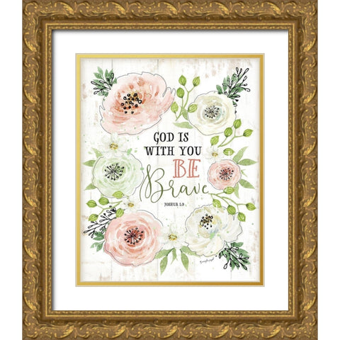 God is With You, Be Brave Gold Ornate Wood Framed Art Print with Double Matting by Pugh, Jennifer