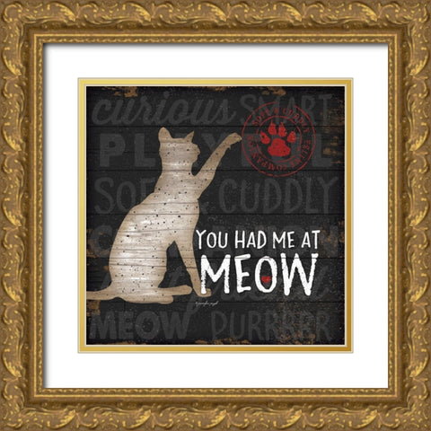 You Had Me at Meow Gold Ornate Wood Framed Art Print with Double Matting by Pugh, Jennifer