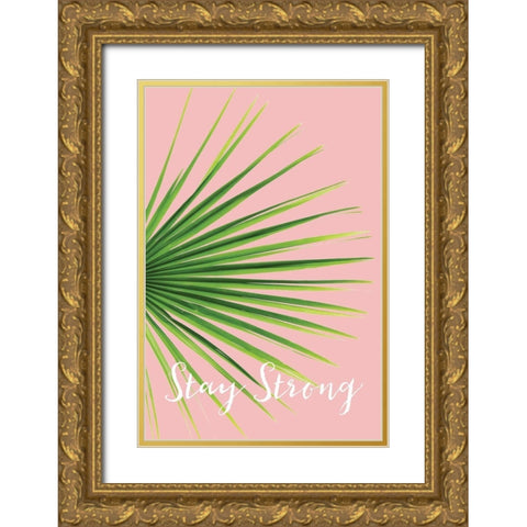 Stay Strong Gold Ornate Wood Framed Art Print with Double Matting by Pugh, Jennifer