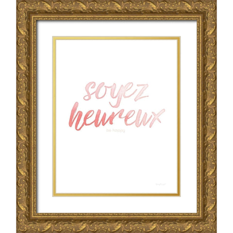 Soyez Heureux Gold Ornate Wood Framed Art Print with Double Matting by Pugh, Jennifer