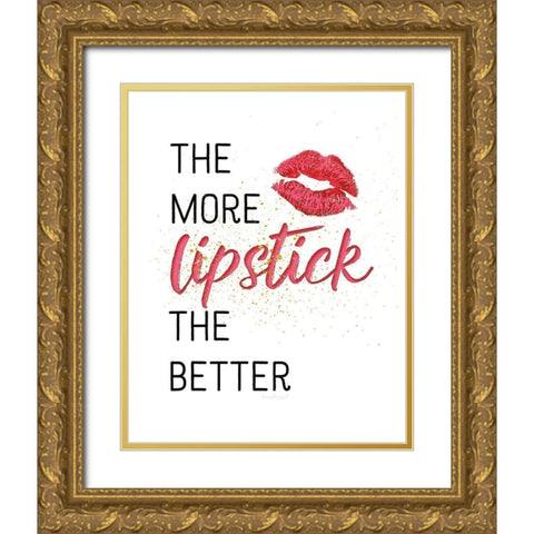 The More Lipsitck, The Better Gold Ornate Wood Framed Art Print with Double Matting by Pugh, Jennifer