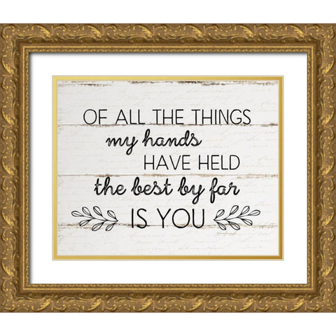 The Best By Far is You Gold Ornate Wood Framed Art Print with Double Matting by Pugh, Jennifer