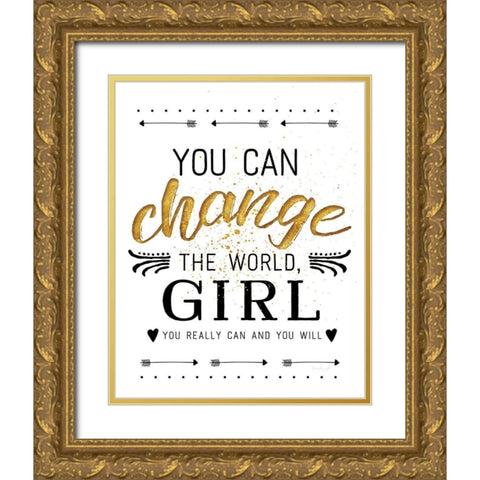 You Can Change the World Gold Ornate Wood Framed Art Print with Double Matting by Pugh, Jennifer
