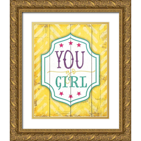 You Go Girl Gold Ornate Wood Framed Art Print with Double Matting by Pugh, Jennifer