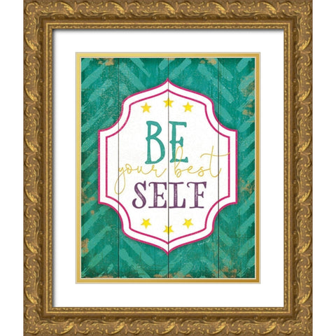 Be Your Best Self Gold Ornate Wood Framed Art Print with Double Matting by Pugh, Jennifer