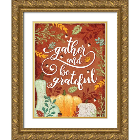 Gather and Be Grateful Gold Ornate Wood Framed Art Print with Double Matting by Pugh, Jennifer