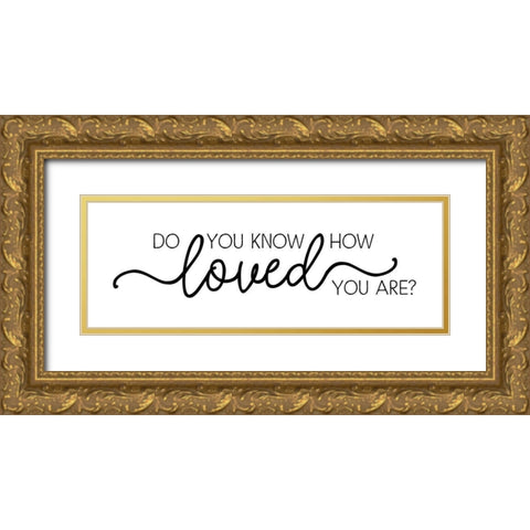 Do You Know Gold Ornate Wood Framed Art Print with Double Matting by Pugh, Jennifer