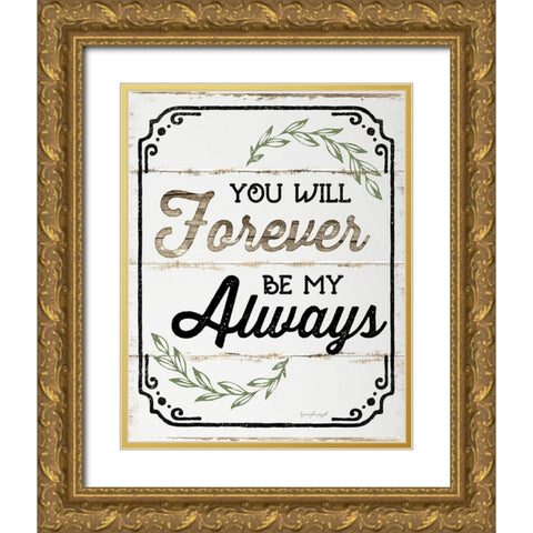 Forever Be My Always Gold Ornate Wood Framed Art Print with Double Matting by Pugh, Jennifer