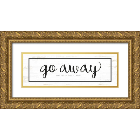 Go Away Gold Ornate Wood Framed Art Print with Double Matting by Pugh, Jennifer