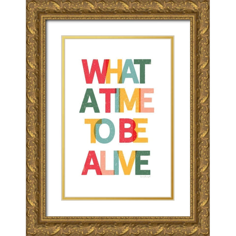 What a Time Gold Ornate Wood Framed Art Print with Double Matting by Pugh, Jennifer