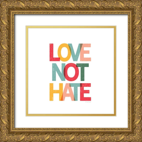 Love Not Hate Gold Ornate Wood Framed Art Print with Double Matting by Pugh, Jennifer