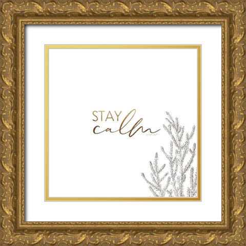 Stay Calm Gold Ornate Wood Framed Art Print with Double Matting by Pugh, Jennifer