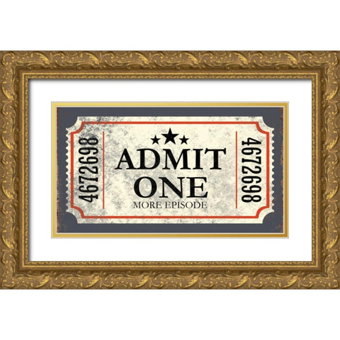 Admit One Gold Ornate Wood Framed Art Print with Double Matting by Brando, JJ