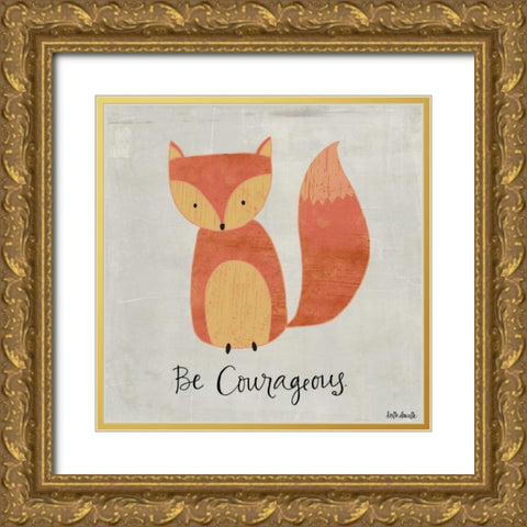 Be Courageous Gold Ornate Wood Framed Art Print with Double Matting by Doucette, Katie