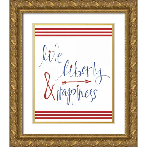 Life Liberty and Happiness Gold Ornate Wood Framed Art Print with Double Matting by Doucette, Katie