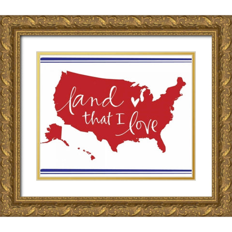 Land That I Love Gold Ornate Wood Framed Art Print with Double Matting by Doucette, Katie