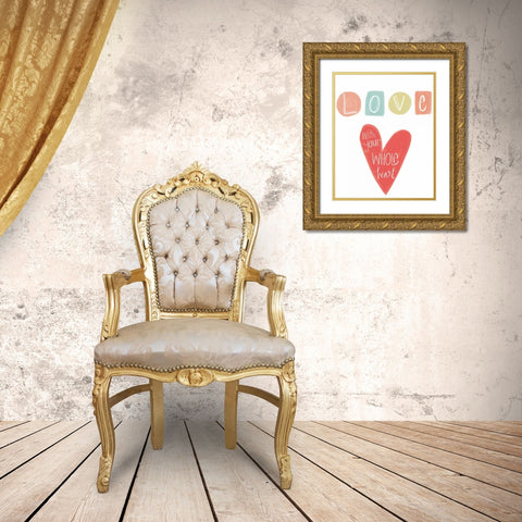 Love with Your Whole Heart Gold Ornate Wood Framed Art Print with Double Matting by Doucette, Katie