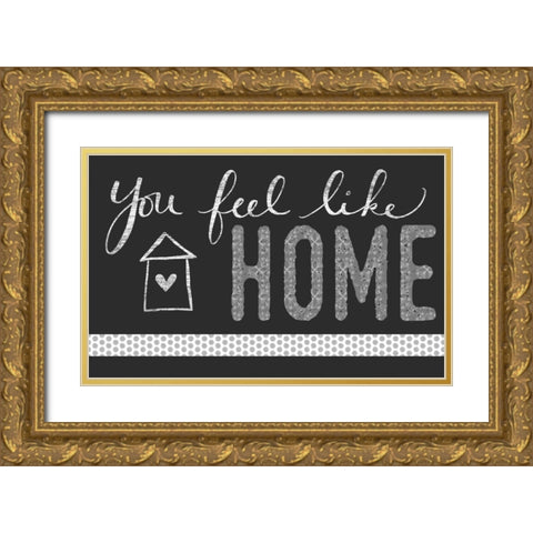 You Feel Like Home Gold Ornate Wood Framed Art Print with Double Matting by Doucette, Katie