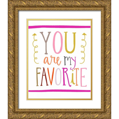 You Are My Favorite Gold Ornate Wood Framed Art Print with Double Matting by Doucette, Katie